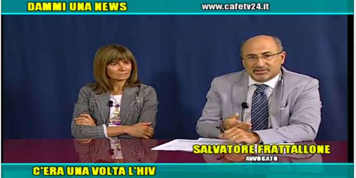 "Dammi una news" - C'era una volta l'hiv" - cafetv24, trasmissione del 22Set16 - Avv. Salvatore Frattallone e Dott.ssa A.Maria Cattelan